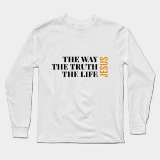 The way, the truth, the life: Jesus Long Sleeve T-Shirt